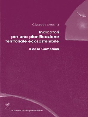 cover image of Indicatori per una pianificazione territoriale ecosostenibile. Il caso Campania